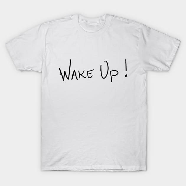 WAKE UP T-Shirt by targiu